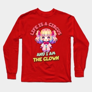 Life is a Circus and I am The Clown Cute Clown Girl Long Sleeve T-Shirt